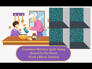 Grandma's Kitchen - Block 9 - A Pat Sloan Quilt Along