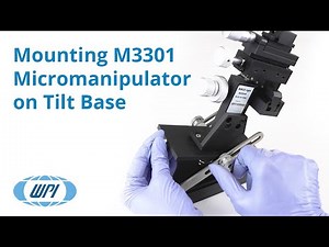 How to Mount an M3301 Micromanipulator on Tilt Base