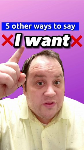 Other ways to say ‘I want’ | English Lingo