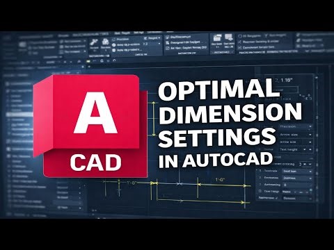 AutoCAD (How To Set Optimal Dimension Settings)