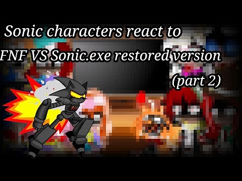 Sonic characters react to FNF VS Sonic.exe restored version(part 2)
