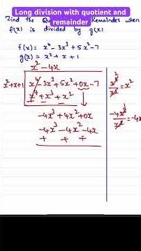 Find the quotient and remainder using long division | polynomials