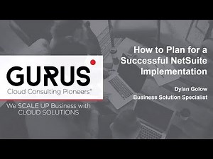 NetSuite Implementation: Before, During & After | GURUS Solutions Webinar