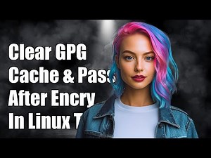 How to Clear GPG Cache and Password After Encryption in Linux Terminal