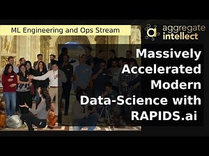 Nvidia's RAPIDS.ai: Massively Accelerated Modern Data-Science | AISC