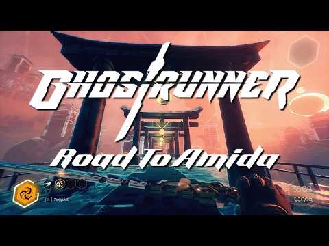 Road To Amida | Ghostrunner | One More Level