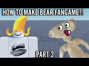 How To Make A Bear (Alpha) Fangame | Part 2