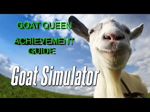 Goat Simulator | Goat Queen Achievement Guide