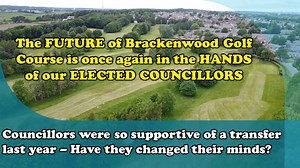 So what did councillors think about the transfer of Brackenwood and that of sports pitches on Brackenwood golf course....... Will they still have the same views when little has changed other than the operator? Wednesday will soon tell us all. | Brackenwood Golf Club