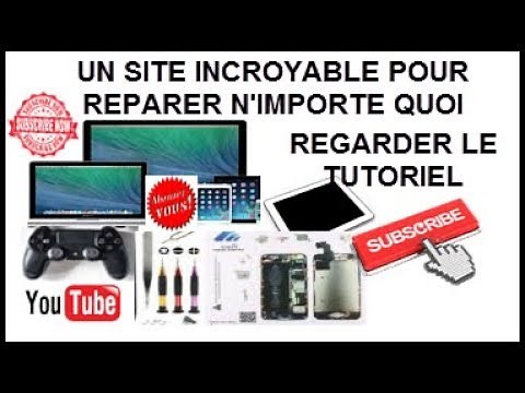 L'INCROYABLE SITE POUR RÉPARER ET DÉMONTER TOUTES MARQUES DE SMARTPHONE,TABLETTE,PC,MAC,PLAY,XBOX