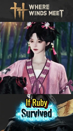 If Ruby Were Still Alive | Where Winds Meet #wherewindsmeet #wherewindsmeetglobal #wwm