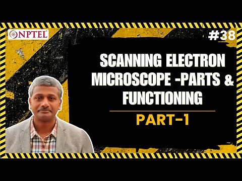 #38 Scanning Electron Microscope | Part 1 | Parts & Functioning