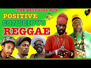 Positive Conscious Reggae Mix 2026! Ft. Garnett Silk, Sizzla, Capleton, Gregory Isacs, Cocoa Tea +++