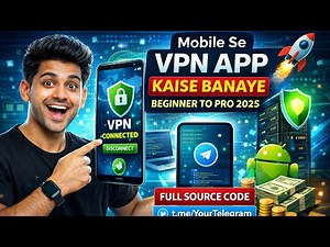Mobile Se VPN App Kaise Banaye 🔥 | Full VPN App Source Code | Beginner to Pro 2025