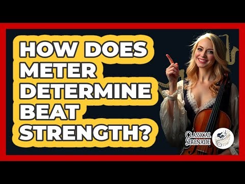 How Does Meter Determine Beat Strength?