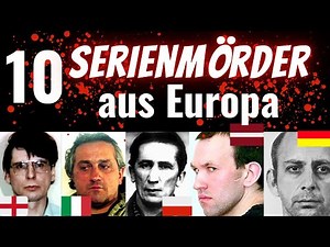 10 der grausamsten Serienmörder Europas | Serienmörder Doku deutsch