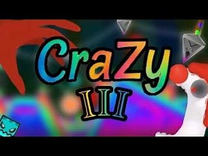 I BEAT CRAZY III - CraZy III 100% (Insane Demon) - Geometry Dash 2.2