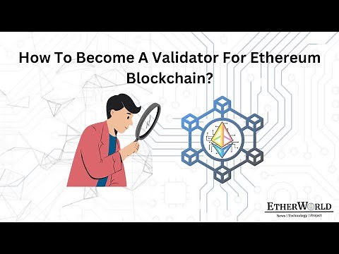 How to Become Validator for Ethereum Blockchain?