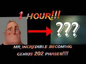 Mr incredible becoming genius 202 phases!!