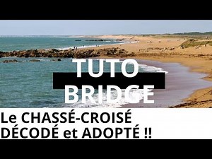 Le chassé-croisé, décodé et adopté !! #98 Tuto Bridge