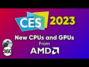 CES 2023: AMD Unveils New Laptop CPUs and GPUs, New Ryzen 7000 X3D Desktop CPUs