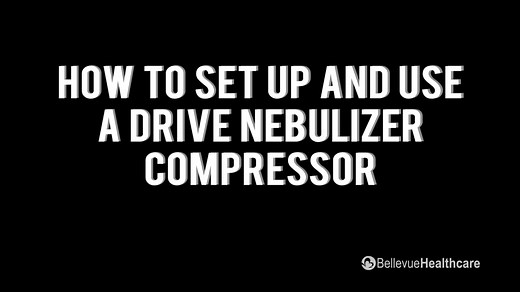 How to Set Up and Use a Drive Nebulizer Compressor