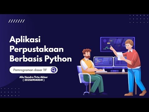 Presentasi Pemrograman Dasar TIF mengenai Aplikasi Perpustakaan Digital Berbasis Python