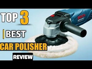 Best car polisher machine in India 2024 | Top 3 car polisher 2024