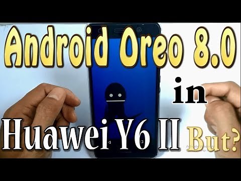 How to install Android Oreo 8.0 in Huawei Y6 II //Gzosp 8.0 Oreo