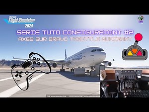 FS2024 - Setup & Config #2 - Honeycomb Bravo Throttle Quadrant, Axis Setup