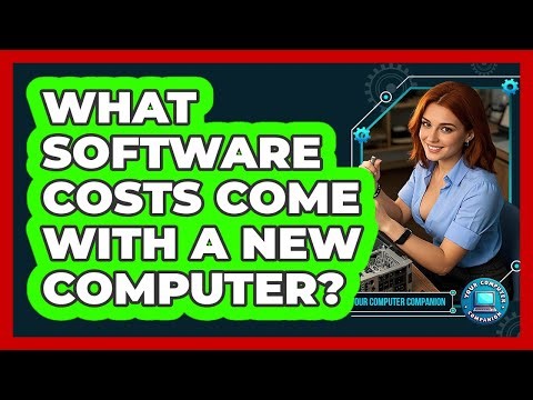 What Software Costs Come With A New Computer?