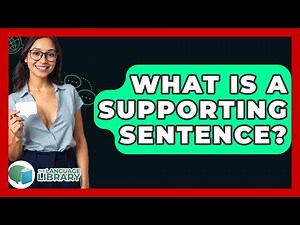 What Is A Supporting Sentence? - The Language Library
