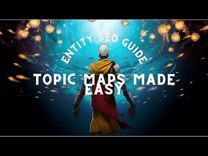 How to Create a Topic Map for Entity SEO
