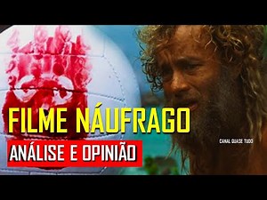 FILME NÁUFRAGO | Análise e Opinião sobre o Filme Náufrago com Tom Hanks