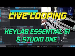 LIVE LOOPING KEYLAB ESSENTIAL 61 & STUDIO ONE