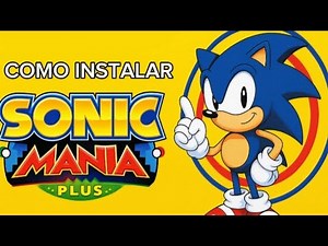 COMO INSTALAR SONIC MANIA PLUS NO ANDROID (ATUALIZADO!) 📱🔥