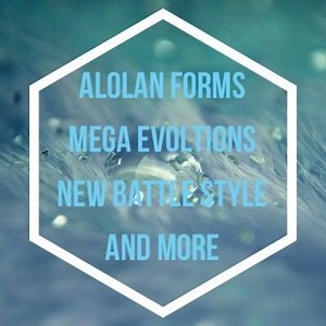 Thoughts on Alolan Forms, Mega forms, new battle strategy (PT 1) | Pokémon Amino