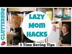 Lazy Mom Life Hacks - 7 Time Saving Parenting Tips