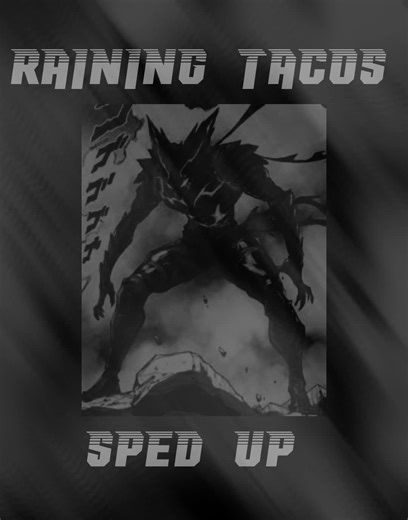 Requested by friend #rainingtacos #song #spedup #spedupsong