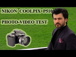 NIKON COOLPIX P510 CINEMATIC PHOTO-VIDEO TEST