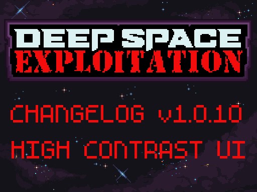 v1.0.10 - High Contrast UI Mode news - Deep Space Exploitation