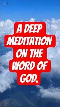 A DEEP MEDITATION ON THE WORD OF GOD.✝️