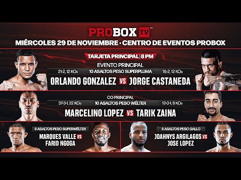 En Vivo Por ProBox TV Orlando Gonzalez VS Jorge Castaneda