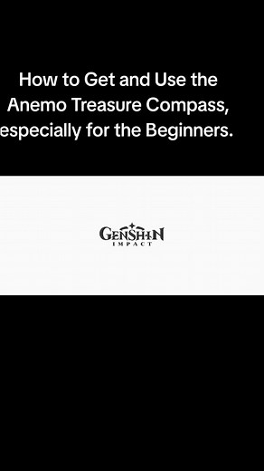 How to Get and Use the Anemo Treasure Compass, especially for the Beginners. #genshinimpact #hoyoverse #guide #fyp #foryoupage