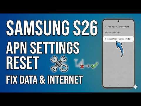 Samsung Galaxy S26 | S26+ | S26 Ultra | How to Reset APN Settings to Fix Internet & Data Issues