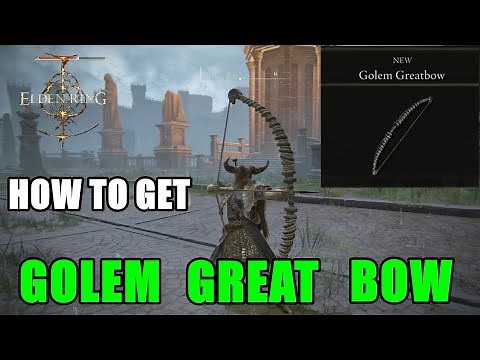 Elden Ring How to get Golem Great Bow