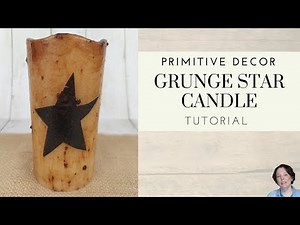 Primitive Candle Tutorial - with a Star