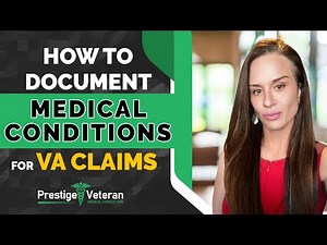 How to Document Medical Conditions for VA Claims