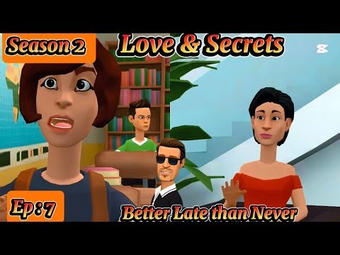Love 😍❤& Secrets Season 2 Episode 7 || Better Late than Never!