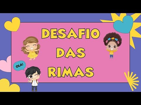 ATIVIDADE DE RIMA - DESAFIO DAS RIMAS- CONSCIÊNCIA FONOLÓGICA